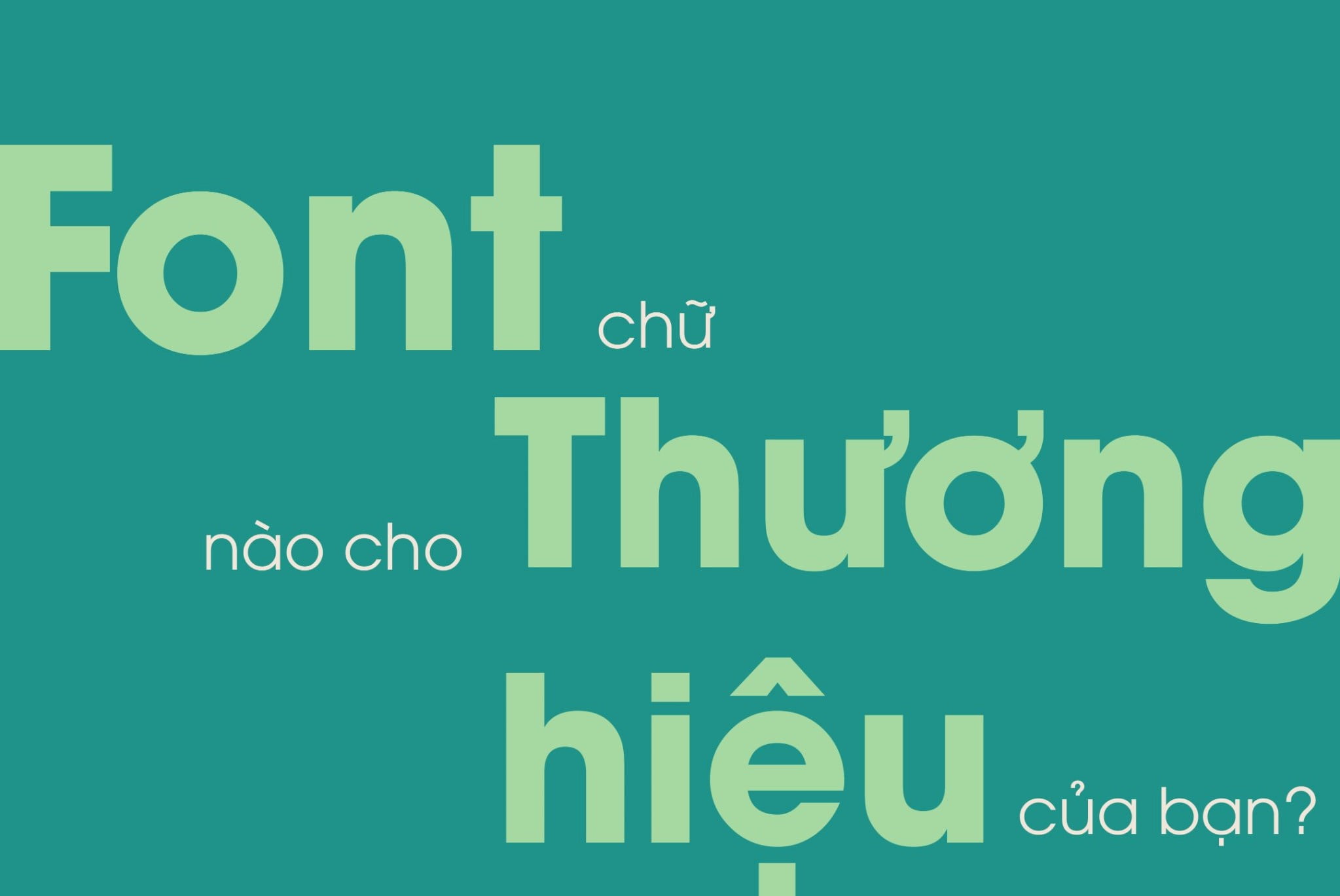 chon-font-chu-nao-cho-thuong-hieu